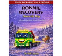 Ronnie Recovery: Saves the Day: A Heartwarming Rescue Story About Helping Others in the Snow (Poppy the Parcel Van and Friends)