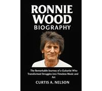 Ronnie Wood Biography: The Remarkable Journey of a Guitarist Who Transformed Struggles into Timeless Music and Art