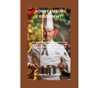 RONNY EMBORG BIOGRAPHY: The Sensory Chef Who Turned Fine Dining into an Artistic Experienc- Exploring the Innovation Behind Denmark’s Culinary Visionary