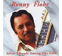 Ronny Flohr - Silver Threads Among The Gold