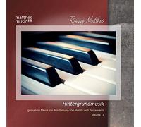 Ronny Matthes - Hintergrundmusik, Vol. 12 - Gemafreie Musik zur Beschallung von Hotels & Restaurants (inkl. Entspannungsmusik mit Klavier)