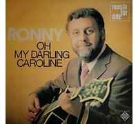 Ronny - Oh My Darling Caroline
