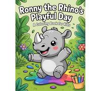 Ronny the Rhino's Playful Day: A Coloring Book for Kids: A Fun and Adorable Adventure for Little Artists Ages 3-12 with Cute and Easy-to-Color Designs