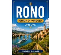 RONO GUIDA DI VIAGGIO 2026-2027: Itinerari pratici attraverso Lione, Avignone, Châteauneuf-du-Pape e la Strada del Vino.