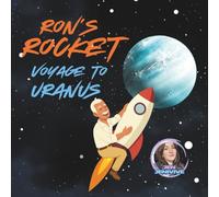 Ron's Rocket: Voyage To Uranus