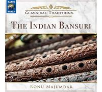 Ronu Majumdar - Ronu Majumdar : Classical Traditions - The Indian Bansuri