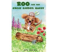 Roo and the Great Garden Quest: A Roo's Garden Adventure - A beautifully illustrated children's chapter book: 4 (Roo's Big Adventures)