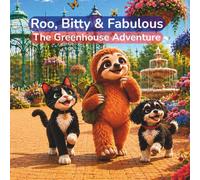 Roo, Bitty & Fabulous: The Greenhouse Adventure (Leisurely Days & Adventures)