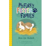 Roo the Rabbit (My Furry Foster Family)