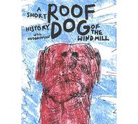 Roof Dog - A Short History of The Windmill - Will Hodgkinson