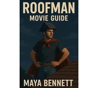 ROOFMAN MOVIE GUIDE: The Heist Above: Inside the True Story, Bold Production, and Cast Behind the Roofman Crime Saga