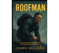 Roofman: The Untold Story of Jeffrey Manchester’s High-Stakes Heists and Life on the Run