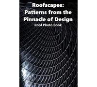 Roofscapes: Patterns from the Pinnacle of Design: Roof Photo Book