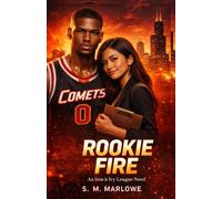 ROOKIE FIRE: He’s Chicago’s New Hope. She’s the One Line He Can’t Cross (THE IRON & IVY LEAGUE)