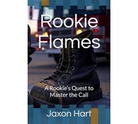 Rookie Flames: A Rookie’s Quest to Master the Call (The Guardian’s Path)