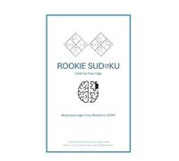Rookie Sudoku: Even the GOAT started at level one!! (Build your logic from Rookie to GOAT)