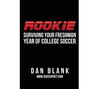 Rookie: Surviving Your Freshman Year of College Soccer