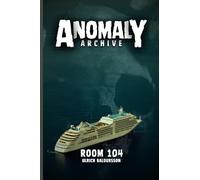 Room 104: A Passage Between Worlds: 3 (Anomaly Archive)