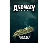 Room 104: A Passage Between Worlds (Anomaly Archive)