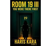 ROOM 19 III - PART 2: YOU WERE THERE FIRST (The ROOM 19 Series)