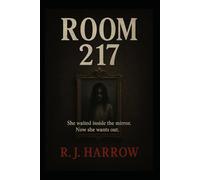 Room 217: She waited inside the mirror. Now she wants out.