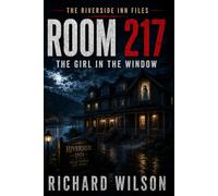 ROOM 217: The Girl in the Window (The Riverside Inn Files)
