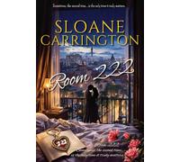 Room 222: "Sometimes, the second time...is the only time it truly matters" (The Room Series: Romantic Novellas by Sloane Carrington)