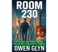 ROOM 230: The Chilling Story Behind the Dubai Assassination of Mahmoud Al-Mabhouh