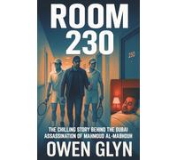 ROOM 230: The Chilling Story Behind the Dubai Assassination of Mahmoud Al-Mabhouh
