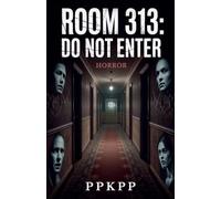 Room 313: Do Not Enter