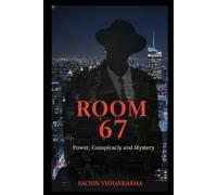 Room 67: Power, Conspiracy and Mystery
