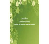 Room By Room Declutter & Design Planner: Organizing your home step-by-step without overwhelm