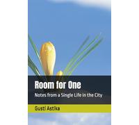 Room for One: Notes from a Single Life in the City
