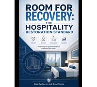 Room for Recovery: The Hospitality Restoration Standard: Protecting the guest experience. Preserving the Asset.