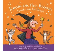 Room on the Broom Touch and Feel Book (Amazing True Animal Stories)