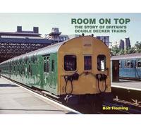 Room on Top: The Story of Britain's Double Decker Trains