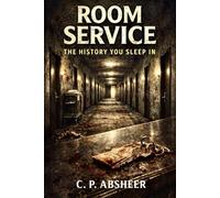 Room Service: The History You Sleep In