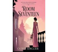 ROOM SEVENTEEN: The Bellweather Rooms - Book One
