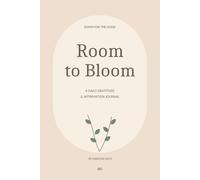 Room to Bloom: A Daily Gratitude & Affirmation Journal