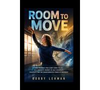 ROOM TO MOVE: Jenn Freeman’s true story comes to life in a cinematic journey of self-discovery, creativity, and the transformative power of movement