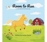 Room to Run: A story about dreaming big.