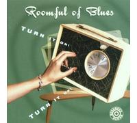 Roomful Of Blues - Turn It On! Turn It Up!