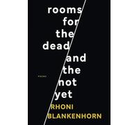 Rooms for the Dead and the Not Yet