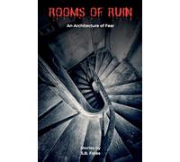 Rooms of Ruin: An Architecture of Fear