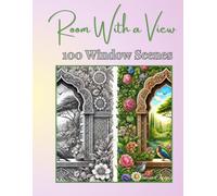 Rooms With a View - 100 Window Scenes: Adult Coloring Book