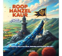 Roop Hanzel Kaur: My Hair, My Promise: An inspiring story of an Uncut, Unbroken and Unafraid Sikh girl (Sikhi For The Young Hearts)