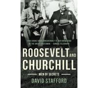 Roosevelt and Churchill: Men of Secrets (David Stafford World War II History)