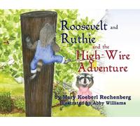 Roosevelt and Ruthie and the High-Wire Adventure
