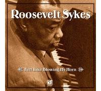 Roosevelt Sykes With Robert Lockwood & The Aces - Feel Like Blowing My Horn
