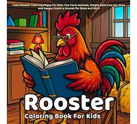 Rooster Coloring book: Cute Rooster Coloring Pages for Kids, Fun Farm Animals, Simple Bold Line Art, Easy and Happy Country Scenes for Boys and Girls